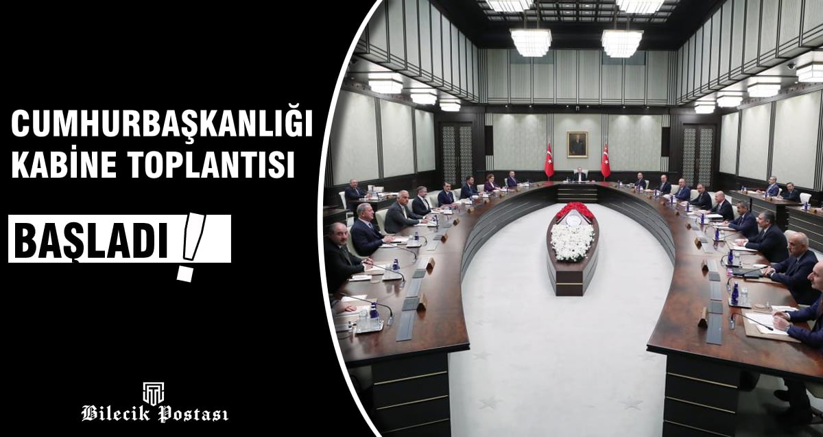 CUMHURBAŞKANLIĞI KABİNE TOPLANTISI BAŞLADI !