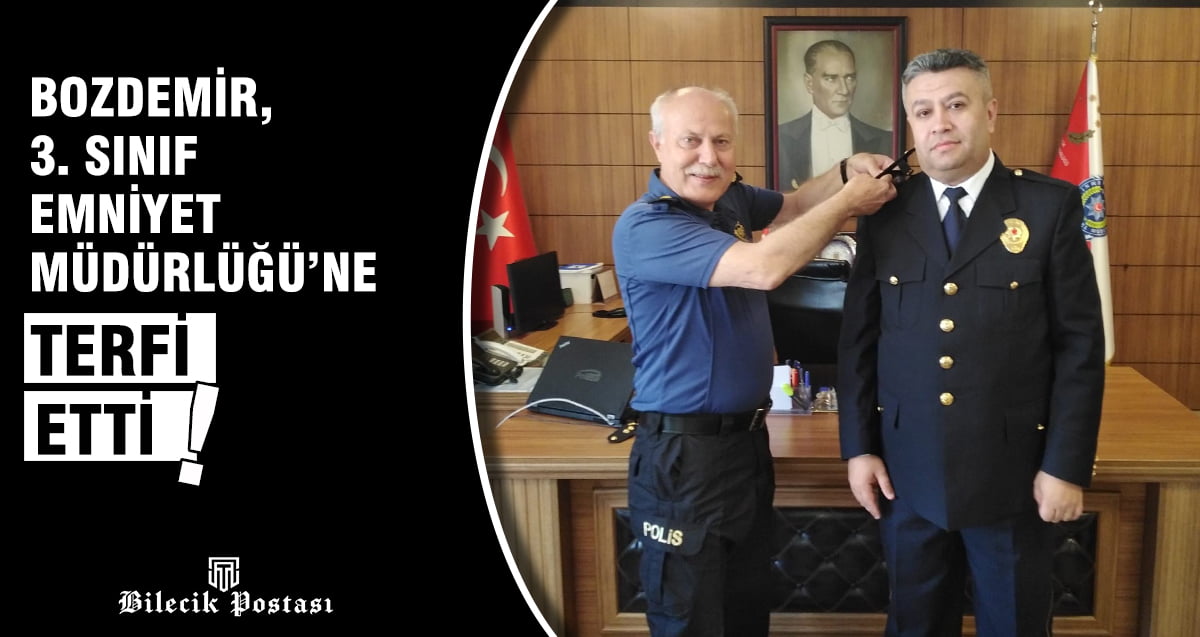 Bozdemir, 3. Sınıf Emniyet Müdürlüğü’ne terfi etti